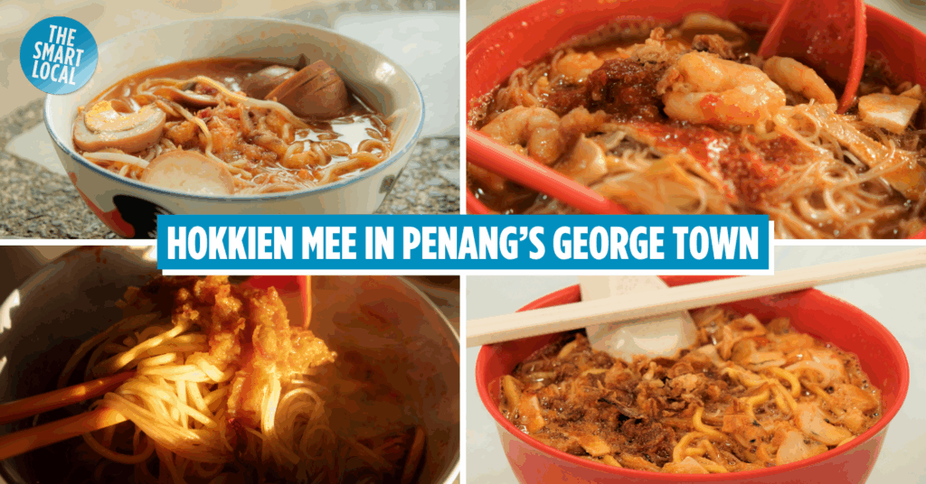 We Tried 5 Of The Best Hokkien Mee In George Town, Here’s An Honest Review From Penang Lang